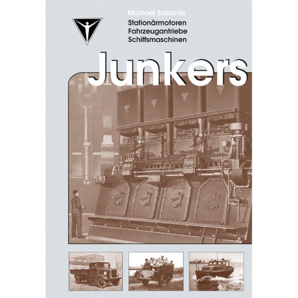 Junkers – Stationärmotoren, Fahrzeugantriebe und Schiffsmaschinen