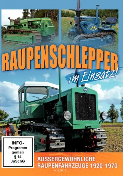 Raupenschlepper im Einsatz – Außergewöhnliche Raupenfahrzeuge 1920 bis 1970 (DVD