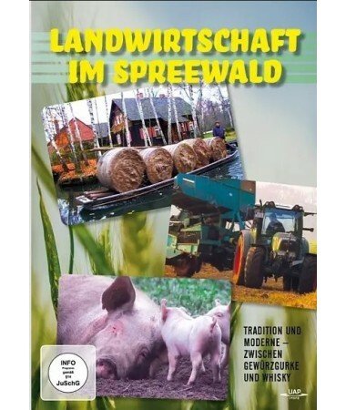 Landwirtschaft im Spreewald – Tradition und Moderne – Zwischen Gewürzgurke und W