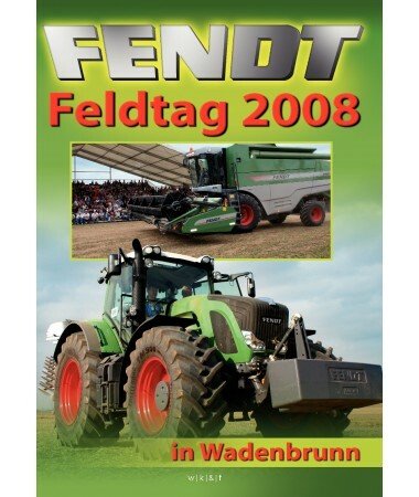 Fendt Feldtag 2008 in Wadenbrunn (DVD)