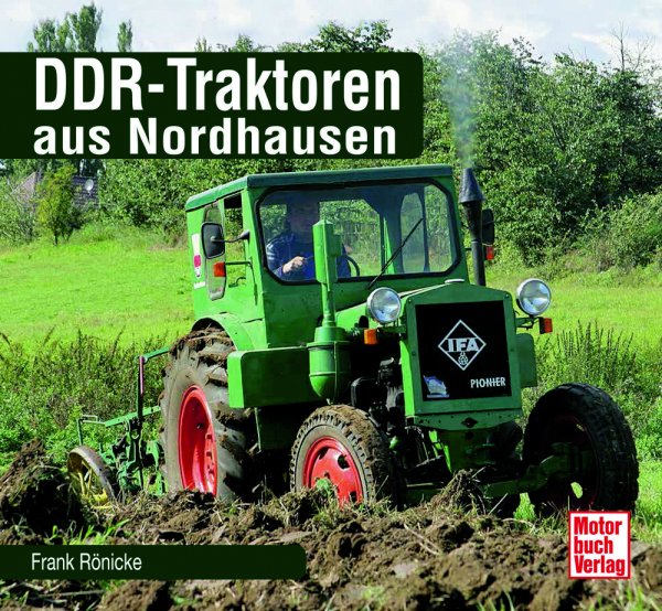 DDR-Traktoren aus Nordhausen - Schrader-Typen-Chronik