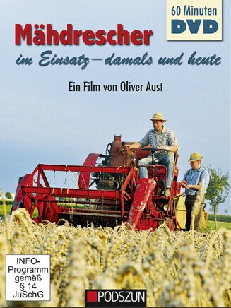 Mähdrescher im Einsatz – damals und heute (DVD)