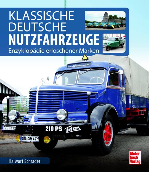 Klassische Deutsche Nutzfahrzeuge – Enzyklopädie erloschener Marken