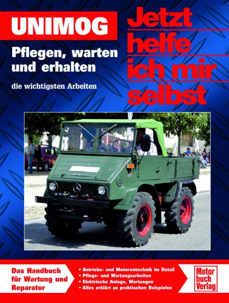 Jetzt helfe ich mir selbst – Unimog – Pflegen, warten und erhalten