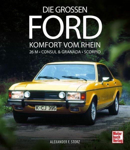 Die großen Ford - Komfort vom Rhein 26 M - Consul & Granada - Scorpio