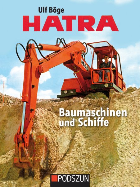 Hatra – Baumaschinen und Schiffe