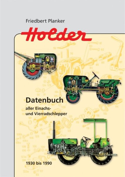 Holder – Datenbuch aller Einachs- und Vierradschlepper von 1930 bis 1990