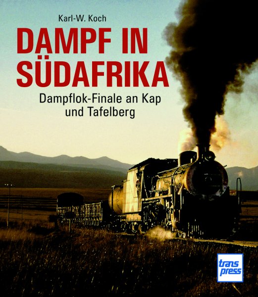 Dampf in Südafrika - Dampflok-Finale an Kap und Tafelberg