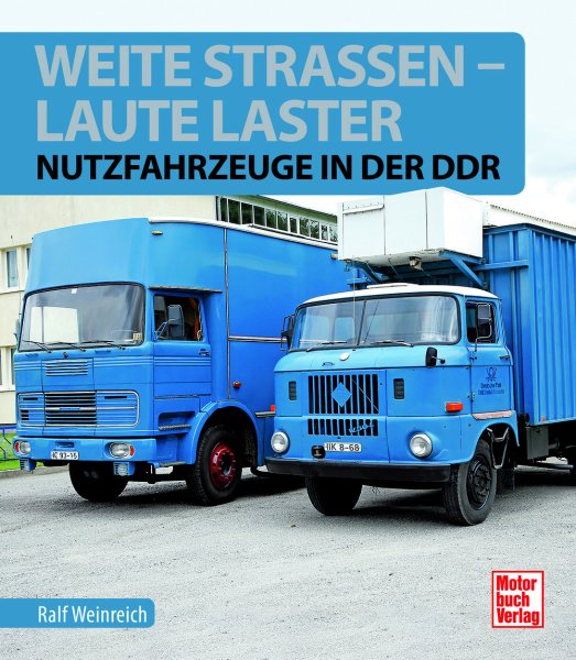 Weite Straßen, laute Laster - Nutzfahrzeuge in der DDR