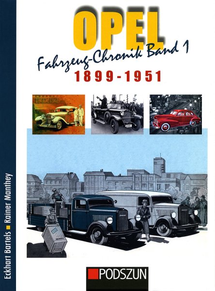 Opel Fahrzeug-Chronik Band 1: 1899-1951