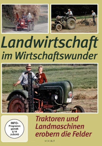 Landwirtschaft im Wirtschaftswunder – Traktoren und Landmaschinen erobern die Fe