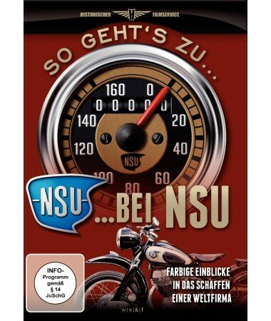 So geht's zu bei NSU – Farbige Einblicke in das Schaffen einer Weltfirma (DVD)