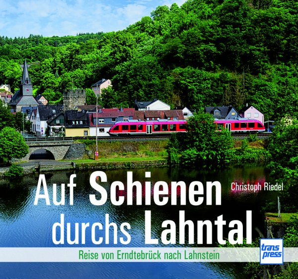 Auf Schienen durchs Lahntal - Reise von Erndtebrück nach Lahnstein