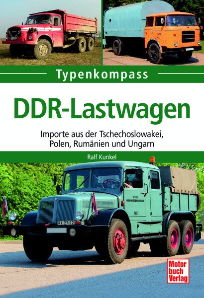 Typenkompass - DDR-Lastwagen - Importe aus der Tschechoslowakei, Polen, Rumänien