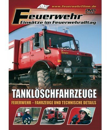 Feuerwehr – Tanklöschfahrzeuge – Fahrzeuge und technische Details (DVD)