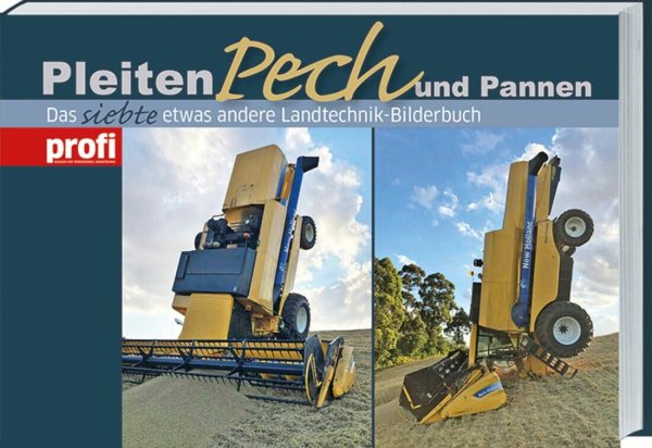 Pleiten, Pech und Pannen 7 – Das siebte etwas andere Landtechnik-Bilderbuch