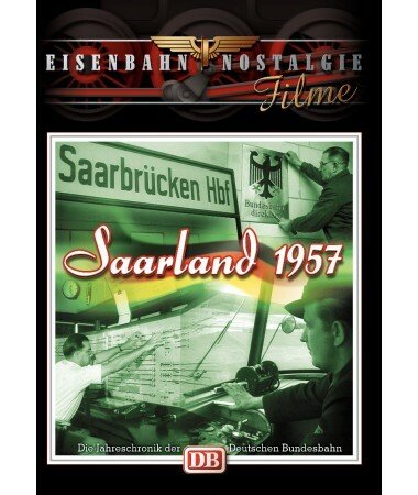 Eisenbahn Nostalgie: Saarland 1957 (DVD)