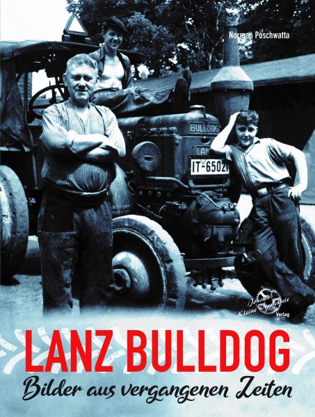 Lanz Bulldog – Bilder aus vergangenen Zeiten