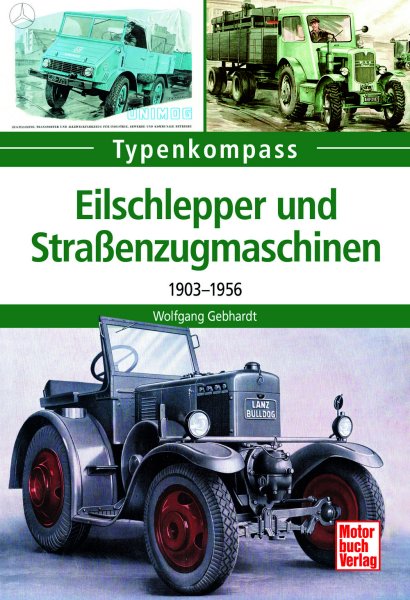 Typenkompass – Eilschlepper und Straßenzugmaschinen von 1903 bis 1956