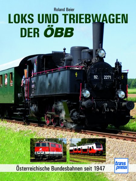 Loks und Triebwagen der ÖBB – Österreichische Bundesbahnen seit 1947