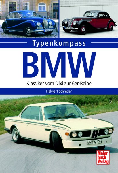 Typenkompass – BMW – Klassiker vom Dixi zur 6er–Reihe