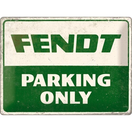 Blechschild Fendt – Parking Only (40x30 cm)