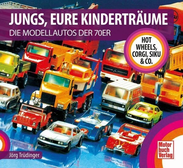 Jungs, Eure Kinderträume - Die Modellautos der 70er