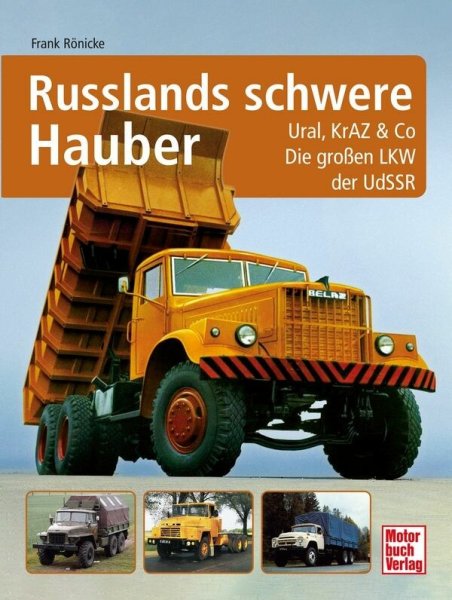 Russlands schwere Hauber - Ural, KrAZ & Co. – Die großen Lkw der UdSSR