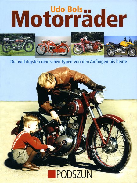 Motorräder – Die wichtigsten deutschen Typen von den Anfängen bis heute