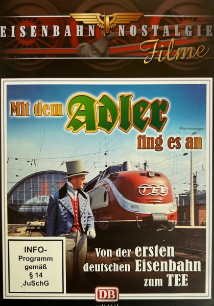 Eisenbahn Nostalgie: Mit dem Adler fing es an (DVD)