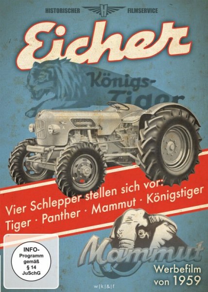 Vier Eicher-Schlepper stellen sich vor: Tiger, Panther, Mammut & Königstiger