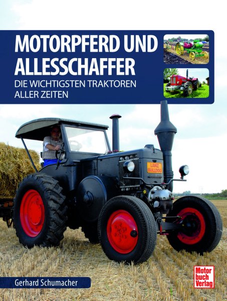 Motorpferd und Allesschaffer – Die wichtigsten Traktoren aller Zeiten