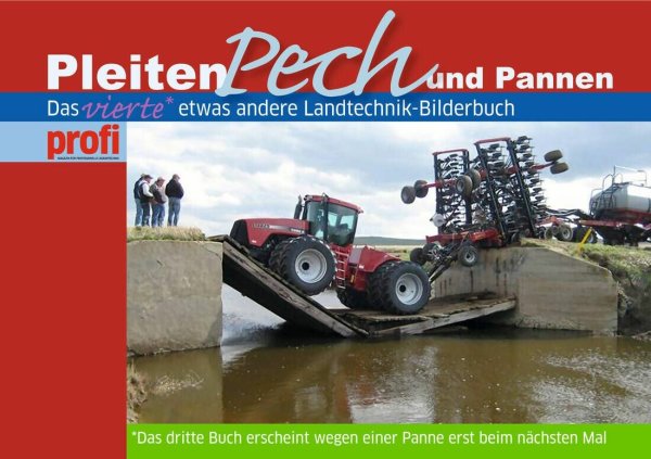 Pleiten, Pech und Pannen 4 – Das vierte etwas andere Landtechnik-Bilderbuch