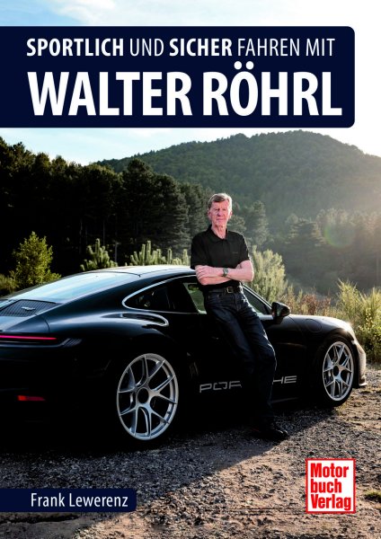 Sportlich und sicher fahren mit – Walter Röhrl