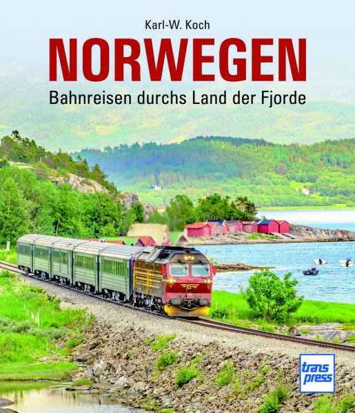 Norwegen - Bahnreisen durchs Land der Fjorde