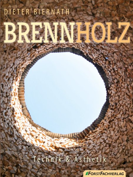 Brennholz - Technik und Ästhetik