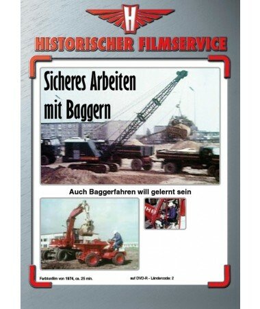 Sicheres Arbeiten mit Baggern – Auch Baggerfahren will gelernt sein (DVD)